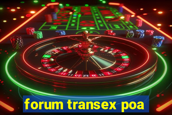 forum transex poa